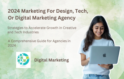 2024 Marketing For Design, Tech, Or Digital Marketing Agency